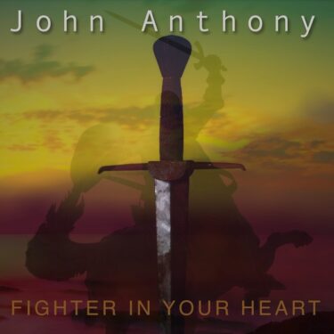 Fighter-in-your-heart-John-Anthony-Music